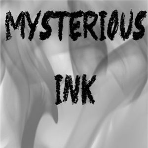 MYSTERIOUS INK